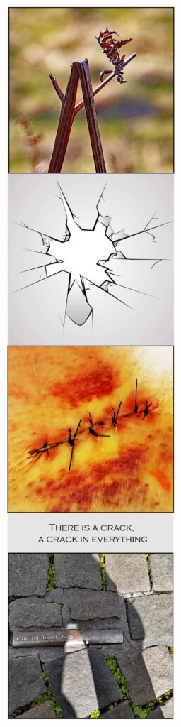There is a crack, a crack in everything