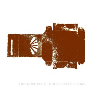 One more cup of coffee for the road